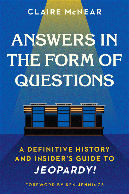 Answers In The Form Of Questions By Claire Mcnear Twelve